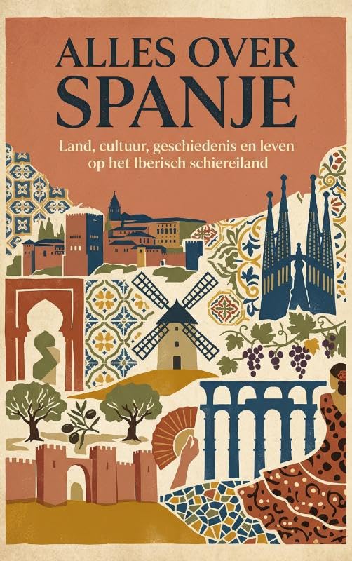 Alles over Spanje: Land, cultuur, geschiedenis en leven op het Iberisch schiereiland