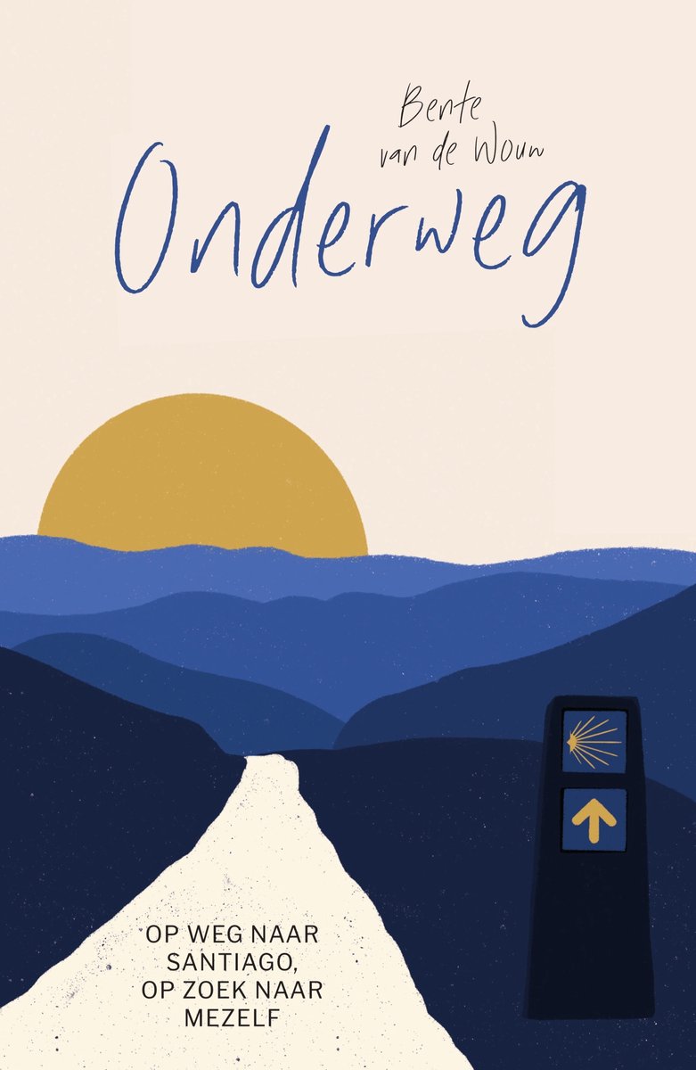 Onderweg – Op weg naar Santiago, op zoek naar mezelf